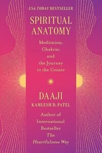Spiritual Anatomy: Meditation, Chakras, and the Journey to the Center