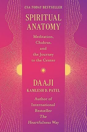 Spiritual Anatomy: Meditation, Chakras, and the Journey to the Center